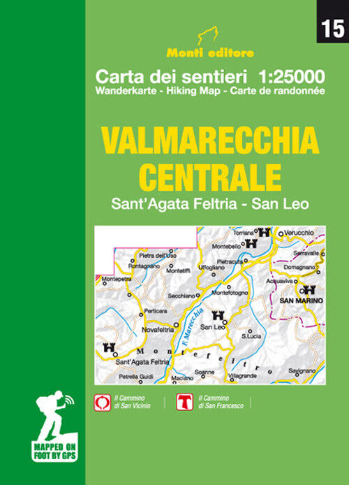 Valmarecchia Centrale. Sant'Agata Feltria, San Leo, San Marino - Raffaele Monti
