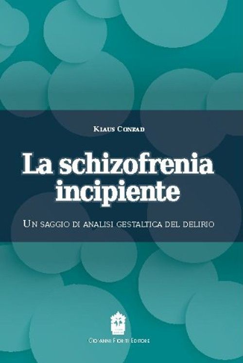 Libri Klaus Conrad - La Schizofrenia Incipiente. Un Saggio Di Analisi Gestaltica
