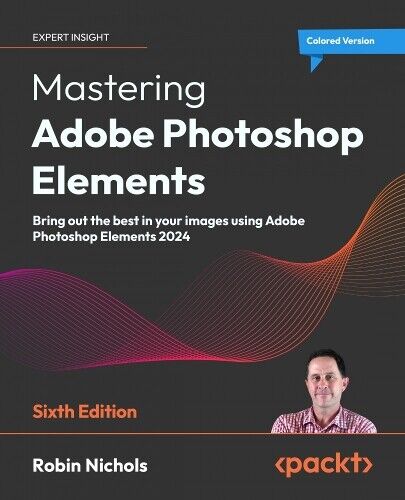 Robin Nichols Mastering Adobe Photoshop Elements (Tascabile)