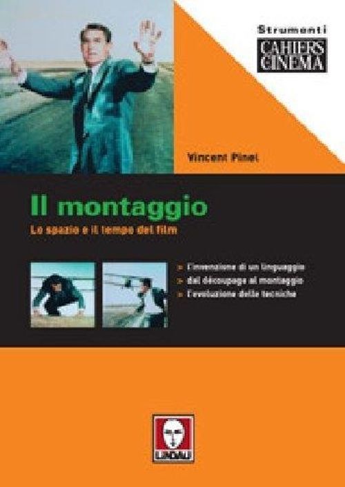 Libri Vincent Pinel - Il Montaggio. Lo Spazio E Il Tempo Del Film