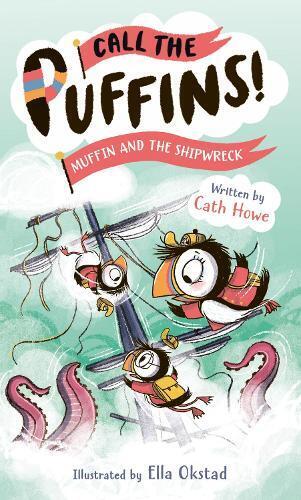 Cath Howe Call the Puffins: Muffin and the Shipwreck (Tascabile)