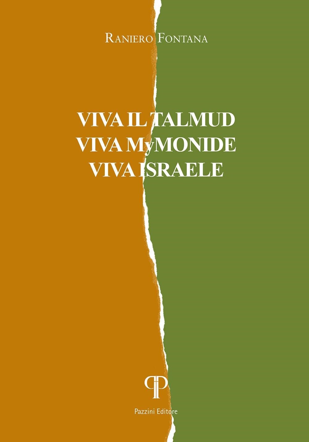 Libri Raniero Fontana - Viva Il Talmud, Viva Mymonide, Viva Israele
