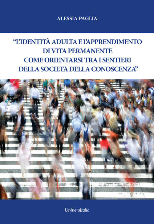 Identità Adulta E L’Apprendimento Di Vita Permanente. Come Orientarsi Tra I Sent