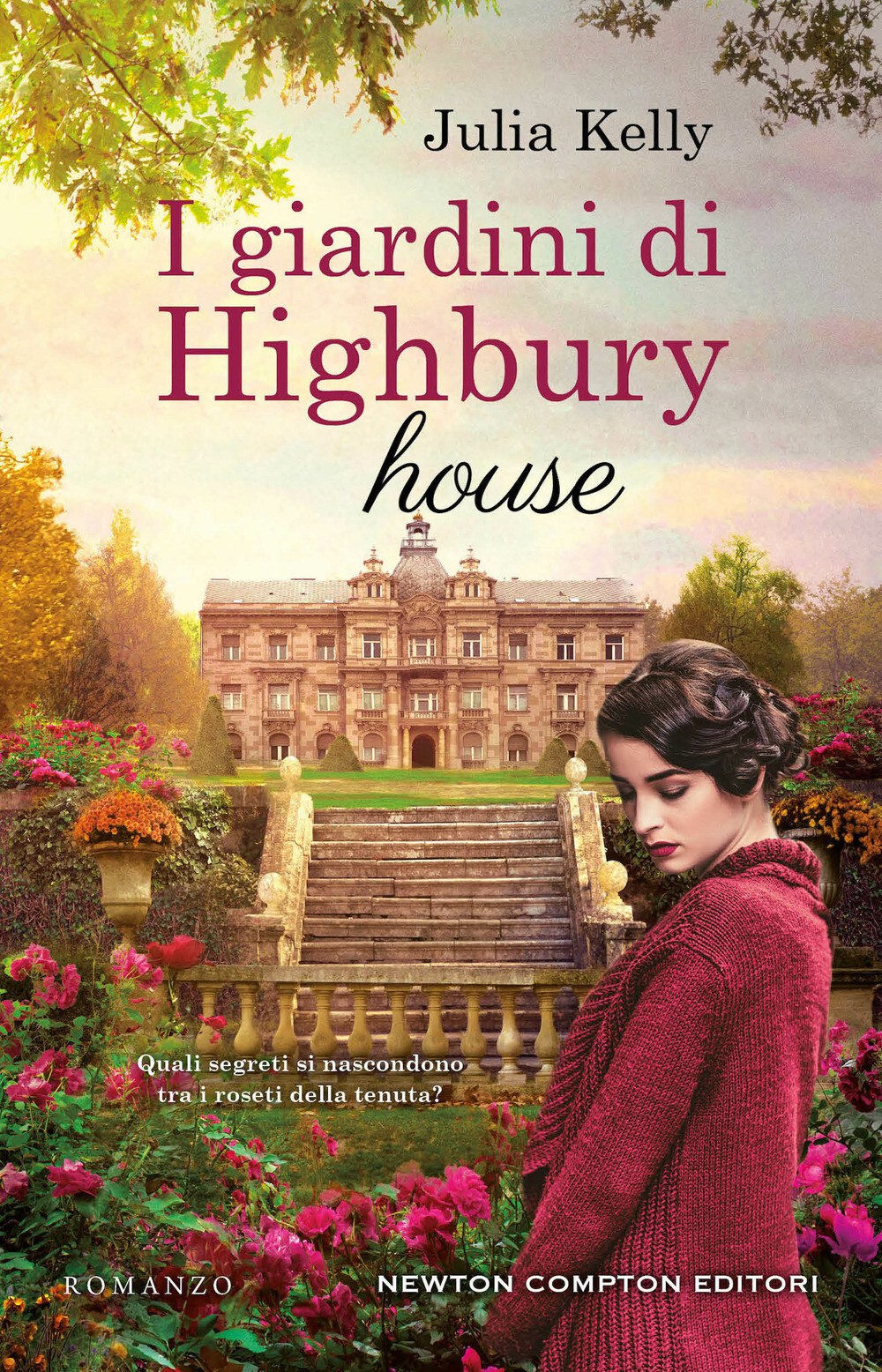I giardini di Highbury house - Kelly Julia