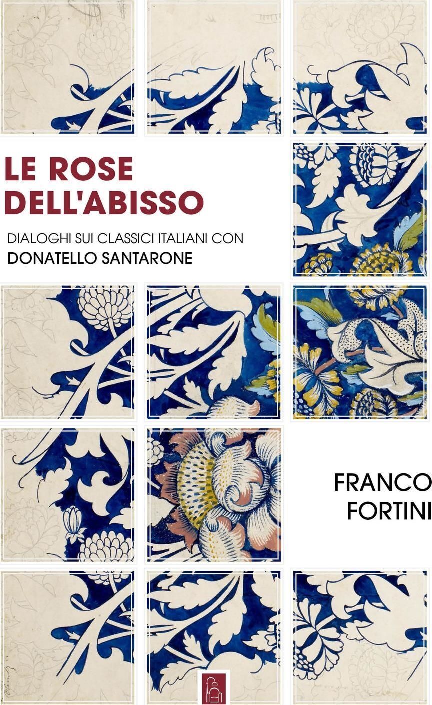 Libri Franco Fortini / Donatello Santarone - Le Rose Dell'abisso. Dialoghi Sui C