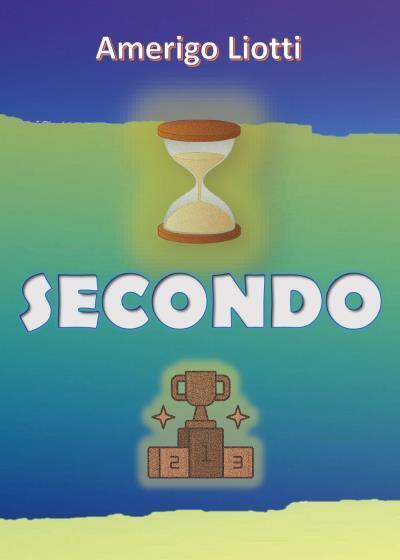 9791221487770 Secondo - Amerigo Liotti