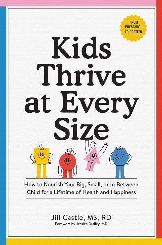 Jill Castle Kids Thrive at Every Size (Tascabile)