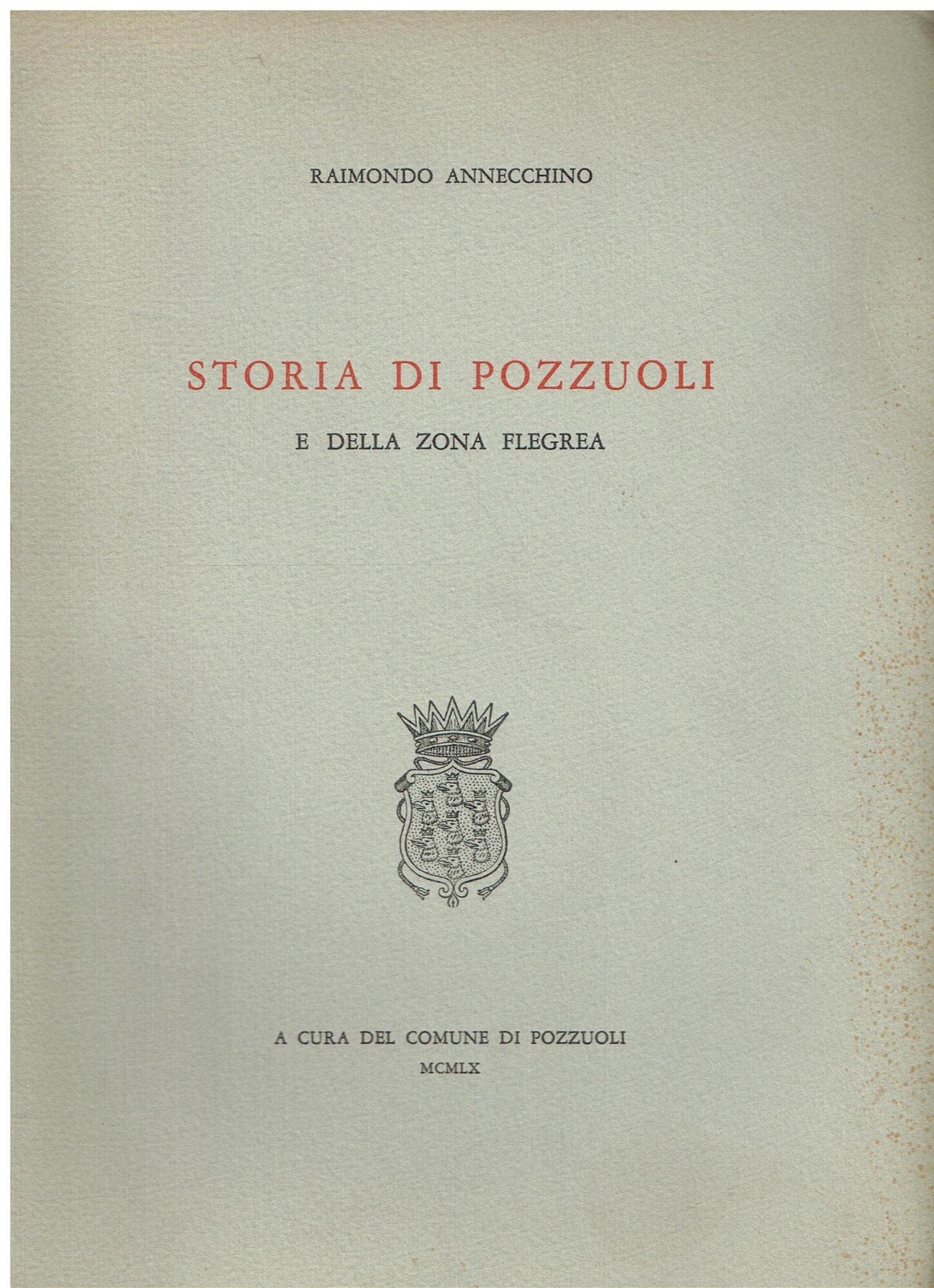 Libri Raimondo Annecchino - Storia Di Pozzuoli E Della Zona Flegrea