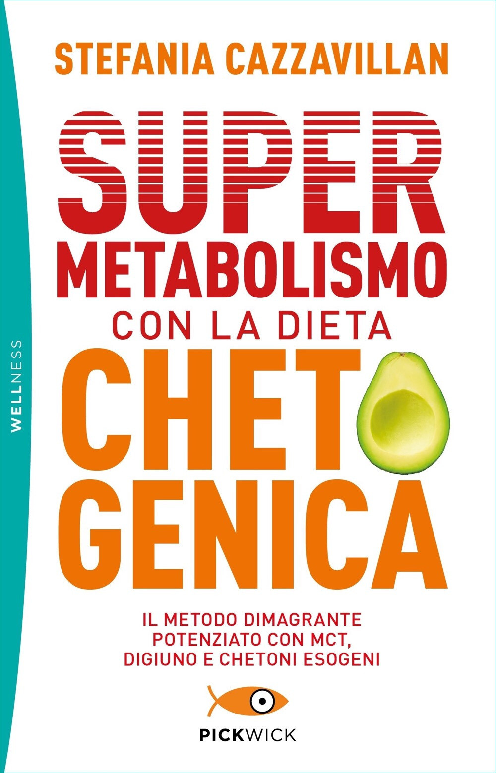 Libri Stefania Cazzavillan - Supermetabolismo Con La Dieta Chetogenica. Il Metod
