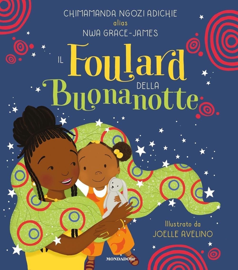Libri Ngozi Adichie Chimamanda / Nwa Grace-James - Il Foulard Della Buonanotte.