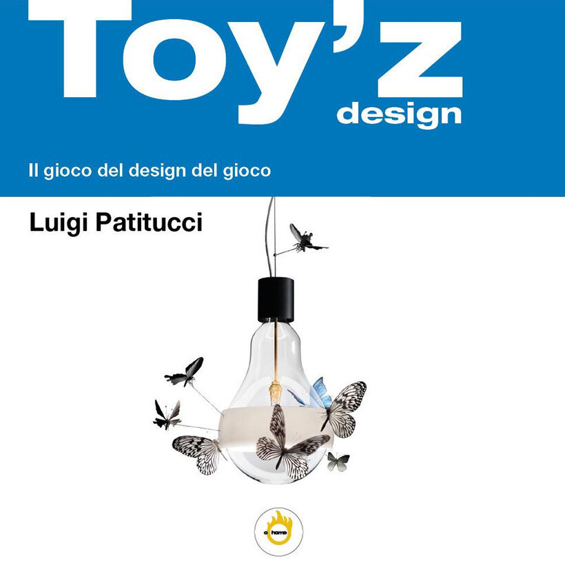 TOY'Z DESIGN. IL GIOCO DEL DESIGN DEL GIOCO - PATITUCCI LUIGI 9791222755083