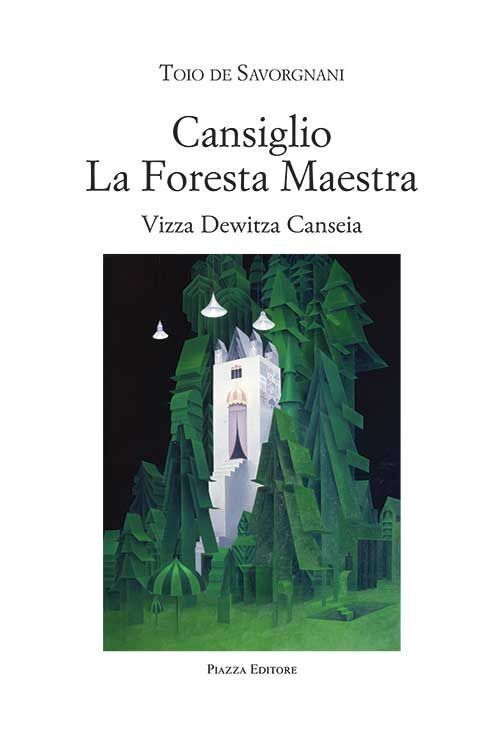 Libri De Savorgnani Toio - Cansiglio La Foresta Maestra