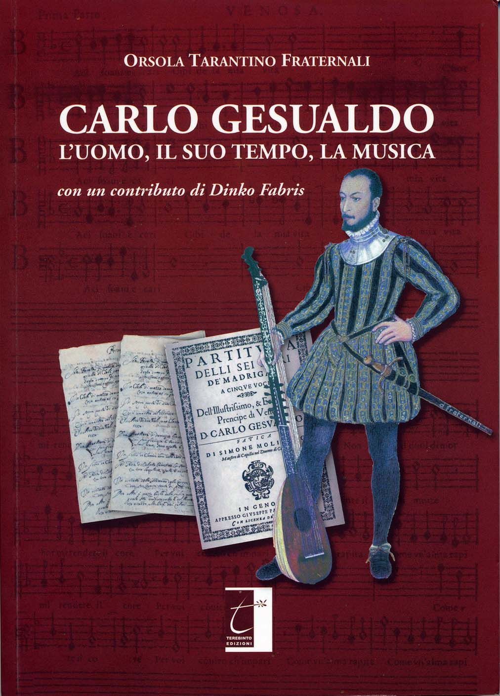 Libri Tarantino Fraternali Orsola - Carlo Gesualdo. L'uomo, Il Suo Tempo, La Mus