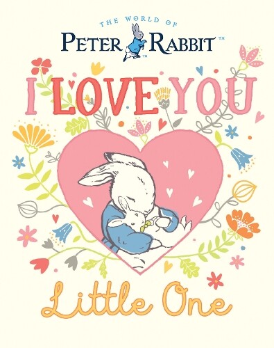 Beatrix Potter I Love You, Little One (Copertina rigida) Peter Rabbit