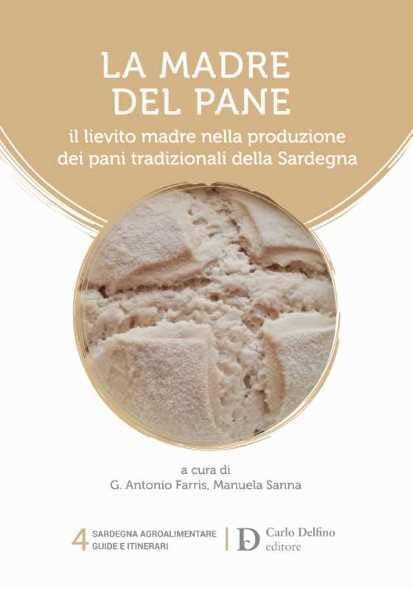 9788893613071 La madre del pane. Il lievito madre nella produzio...ella Sardegna