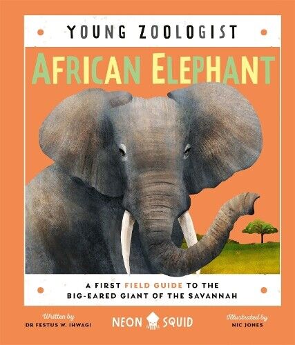 Festus W. Ihwagi African Elephant (Young Zoologist) (Copertina rigida)