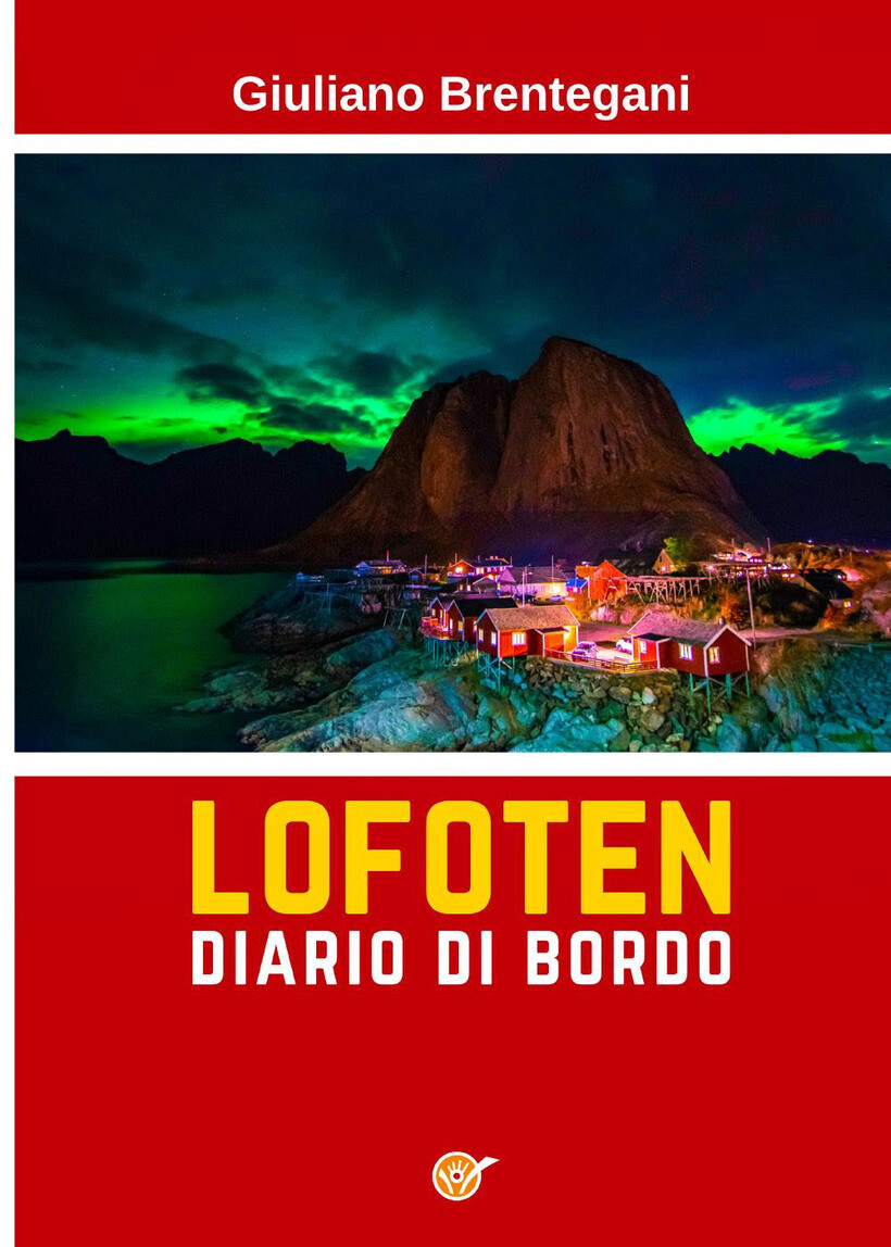 LOFOTEN. DIARIO DI BORDO - BRENTEGANI GIULIANO 9791221420685