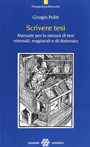 9788840013619 Scrivere tesi. Manuale per la stesura di tesi trie... di dottorato