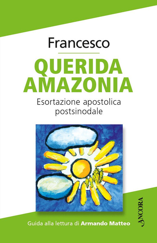 Querida Amazonia. Lettera Apostolica Postsinodale