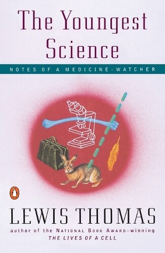 Lewis Thomas The Youngest Science (Tascabile)