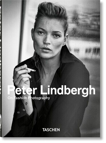 Peter Lindbergh Peter Lindbergh. On Fashion Photography. 40th (Copertina rigida)