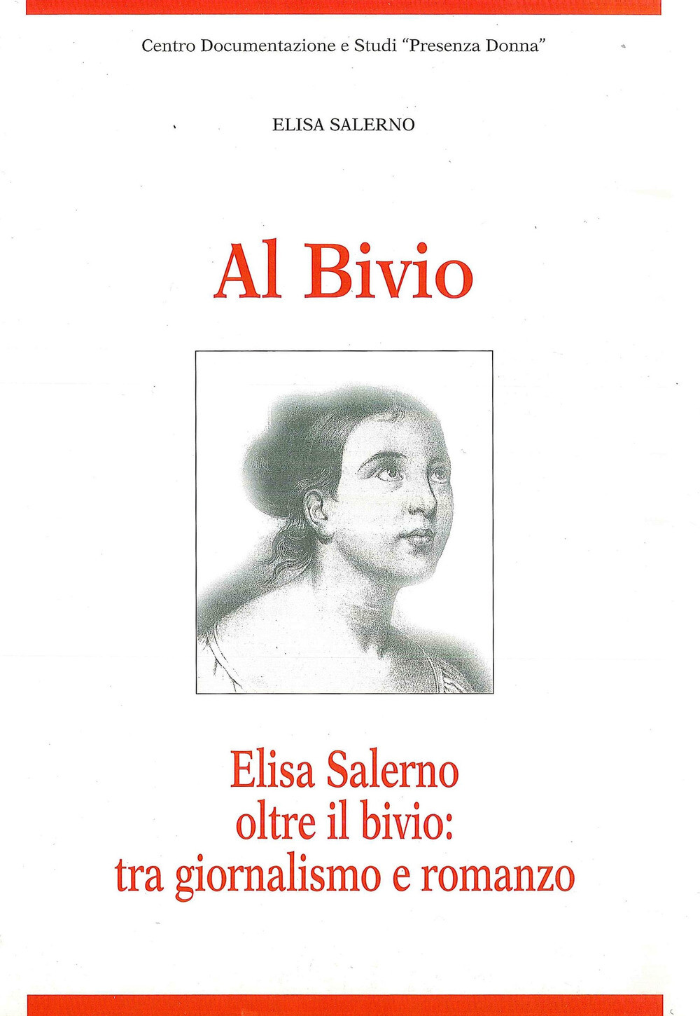 Al bivio. Elisa Salerno oltre il bivio: tra giornalismo e romanzo - Salern...