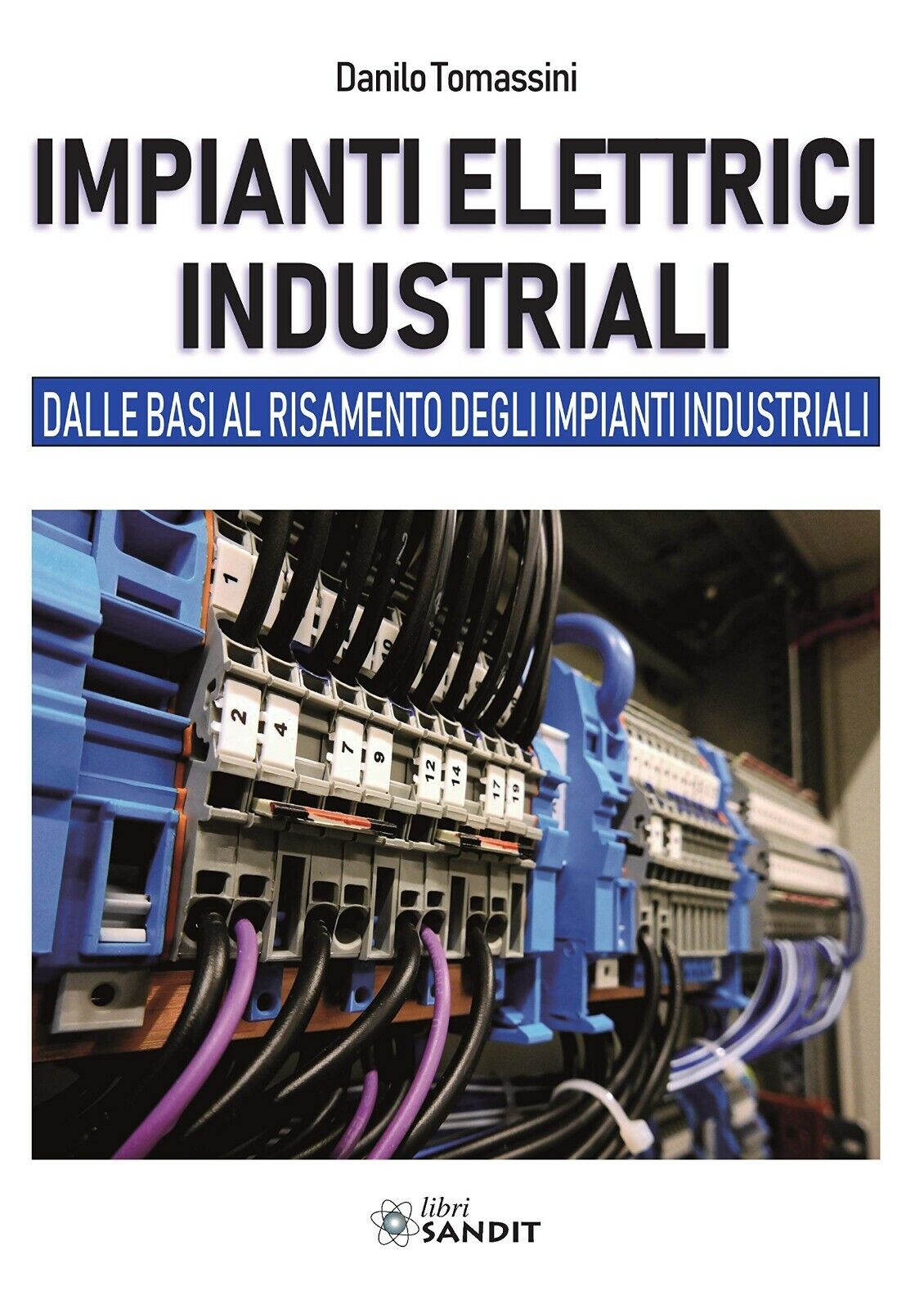 IMPIANTI ELETTRICI INDUSTRIALI Dalle basi al risanamento impianti industriali