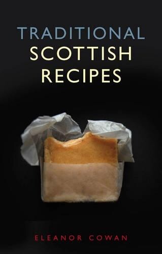 Eleanor Cowan Traditional Scottish Recipes (Tascabile)