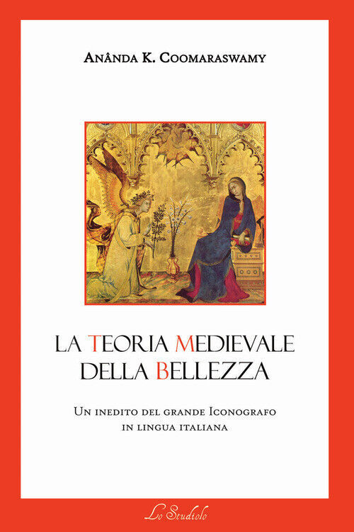 Coomaraswamy Ananda Kentish - La Teoria Medievale Della Bellezza