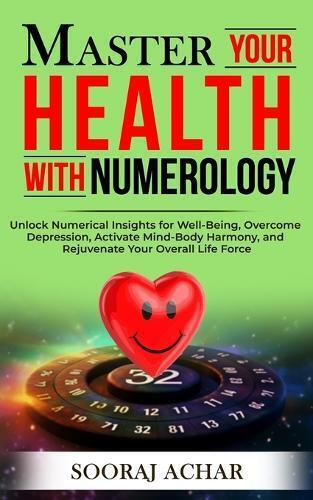 Sooraj Achar Master Your HEALTH With Numerology (Tascabile)
