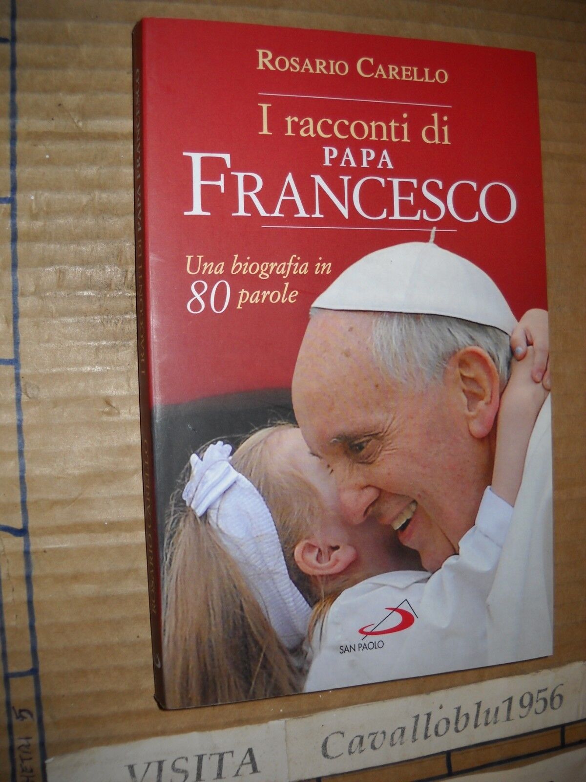 LIBRO - I RACCONTI DI PAPA FRANCESCO - R. CARELLO - SAN PAOLO 2013 - NUOVO