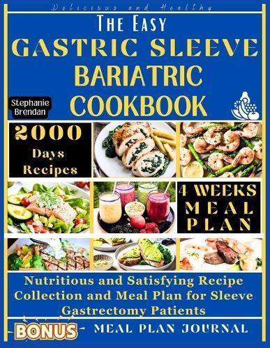 Stephanie Brendan The Easy Gastric Sleeve Bariatric Cookbook (Tascabile)