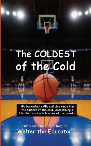 Walter the Educator The COLDEST of the Cold (Tascabile)
