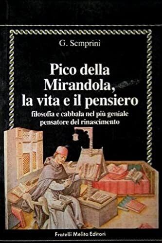 Pico della Mirandola. Filosofia e cabbala nel piÃ¹ geniale pensatore del Rina