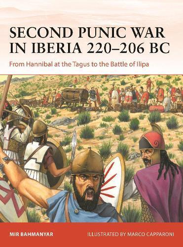 Mir Bahmanyar Second Punic War in Iberia 220–206 BC (Tascabile) Campaign
