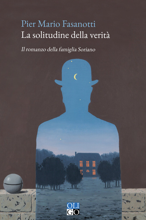Solitudine Della Verità. Il Romanzo Della Famiglia Soriano