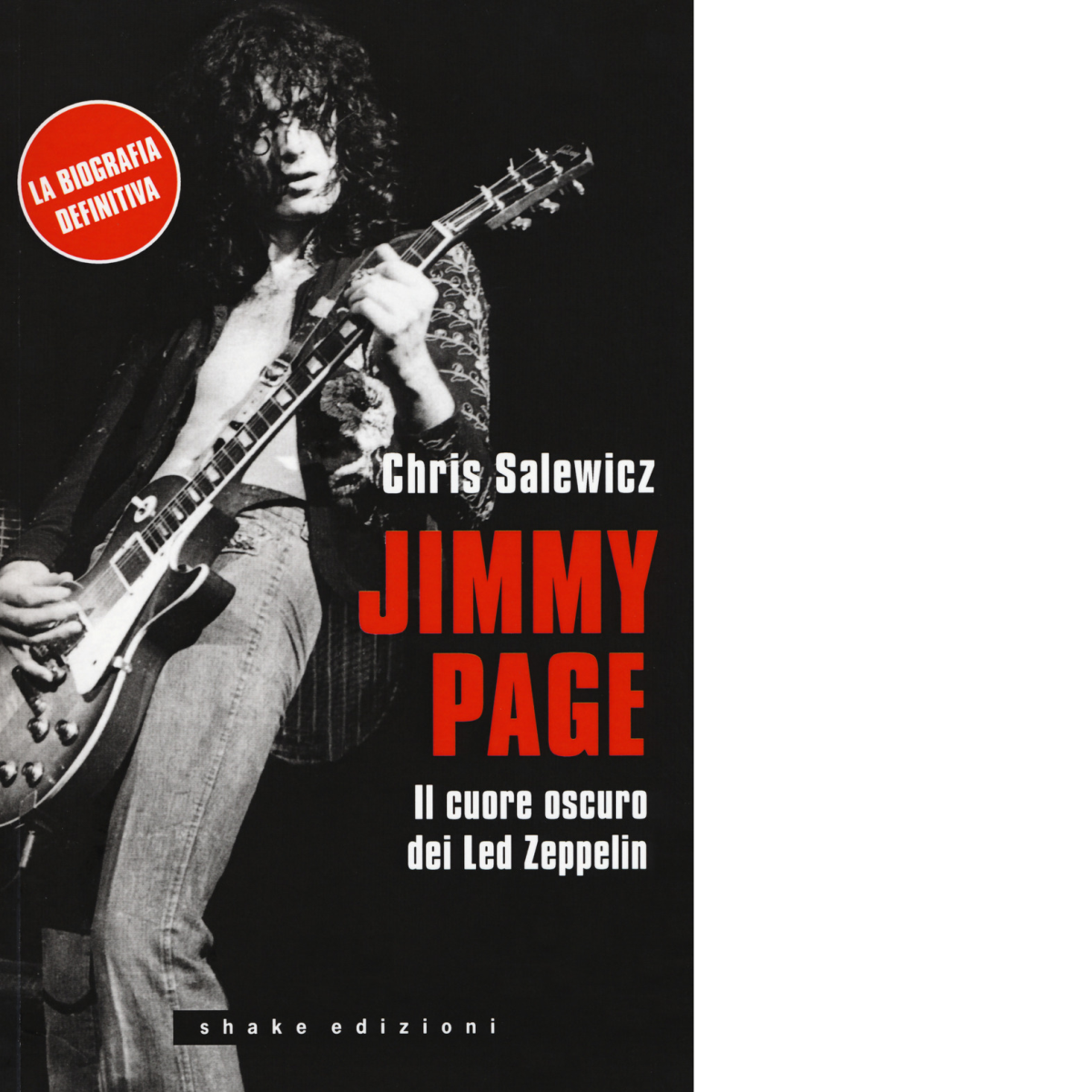 Jimmy Page. Il cuore oscuro dei Led Zeppelin di Chris Salewicz - ShaKe, 2020