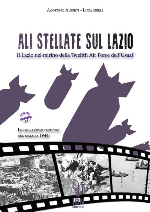 Ali Stellate Sul Lazio. Il Lazio Nel Mirino Della Twelfth Air Force Dell'Usaaf.