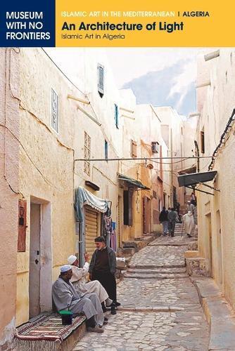 Farida Benouis Houria Chérid Lakhdar Drias An Architecture of Light (Tascabile)