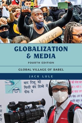 Jack Lule Globalization and Media (Tascabile) Globalization