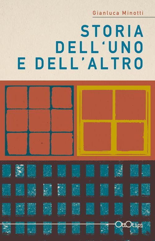 Libri Gianluca Minotti - Storia Dell'uno E Dell'altro