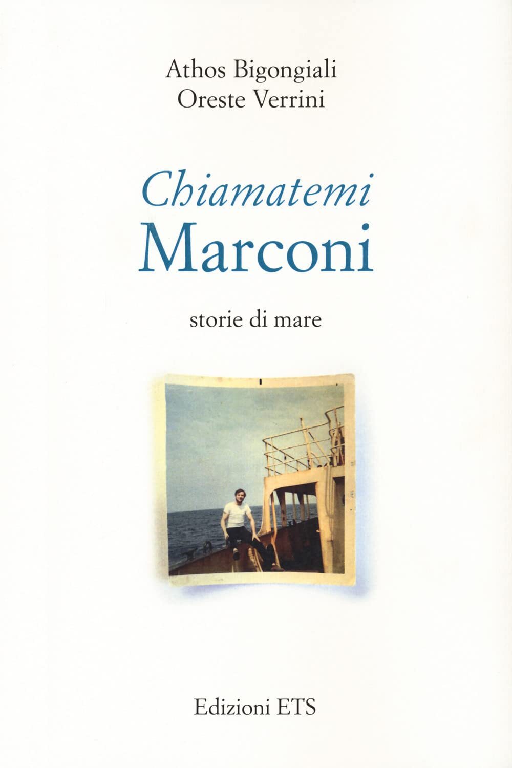 9788846763129 Chiamatemi Marconi. Storie di mare - Athos Bigongiali,Oreste Verri