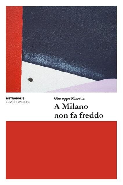 A Milano non fa freddo - Giuseppe Marotta