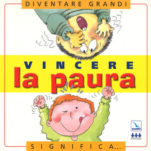 Vincere La Paura. Per La Scuola Elementare - Nuria Roca e Nuria Roca - 2003