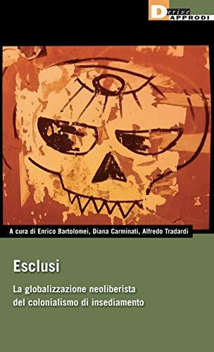 9788865482001 Esclusi. La globalizzazione neoliberista del colon... insediamento
