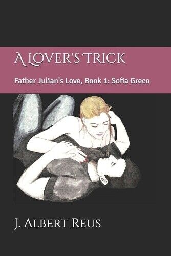 J Albert Reus J. Albert Reus A Lover's Trick (Tascabile) Father Julian's Love