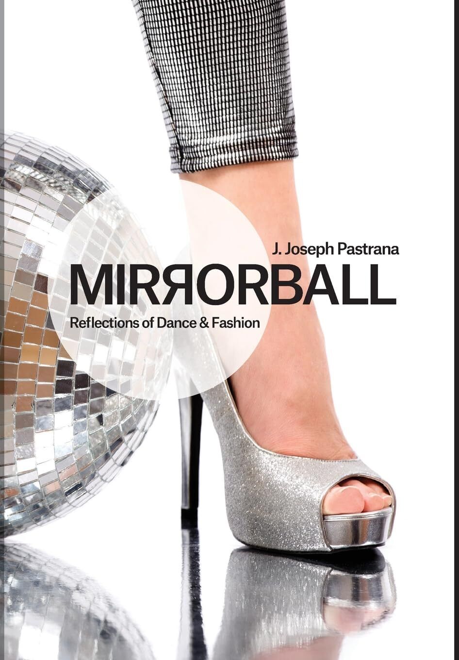 J Joseph Pastrana J. Joseph Pastrana Mirrorball (Copertina rigida)