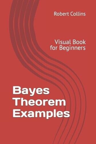 Robert Collins Bayes Theorem Examples (Tascabile)
