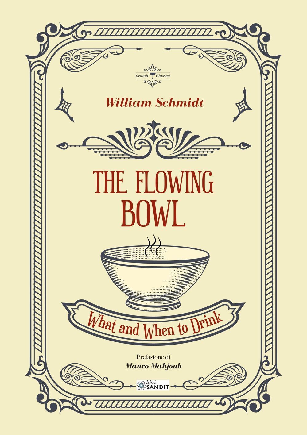 Libri Schmidt William - The Flowing Bowl. What And When To Drink