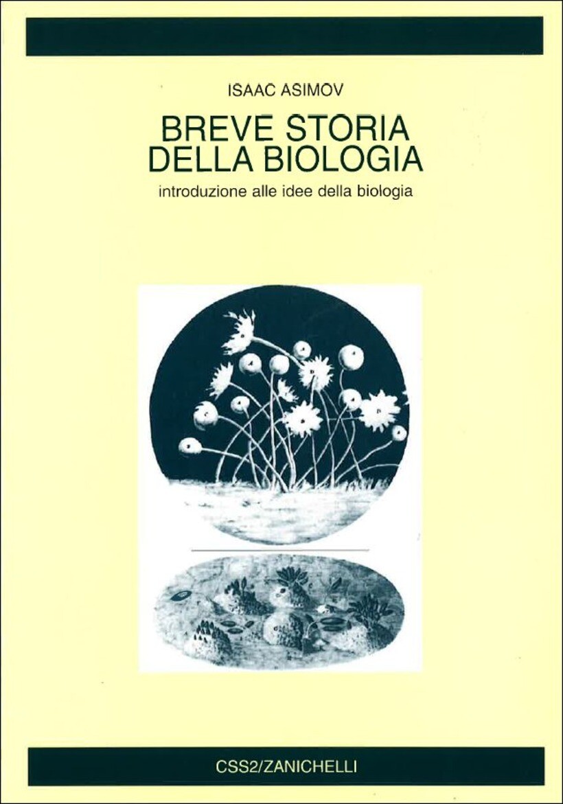 BREVE STORIA DELLA BIOLOGIA. INTRODUZIONE ALLE IDEE DELLA BIOLOGIA - ASIMOV